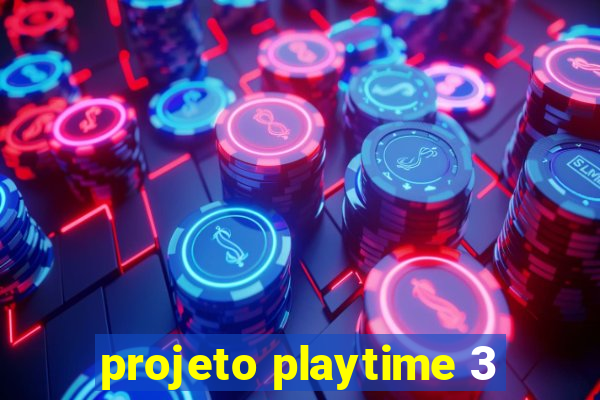 projeto playtime 3